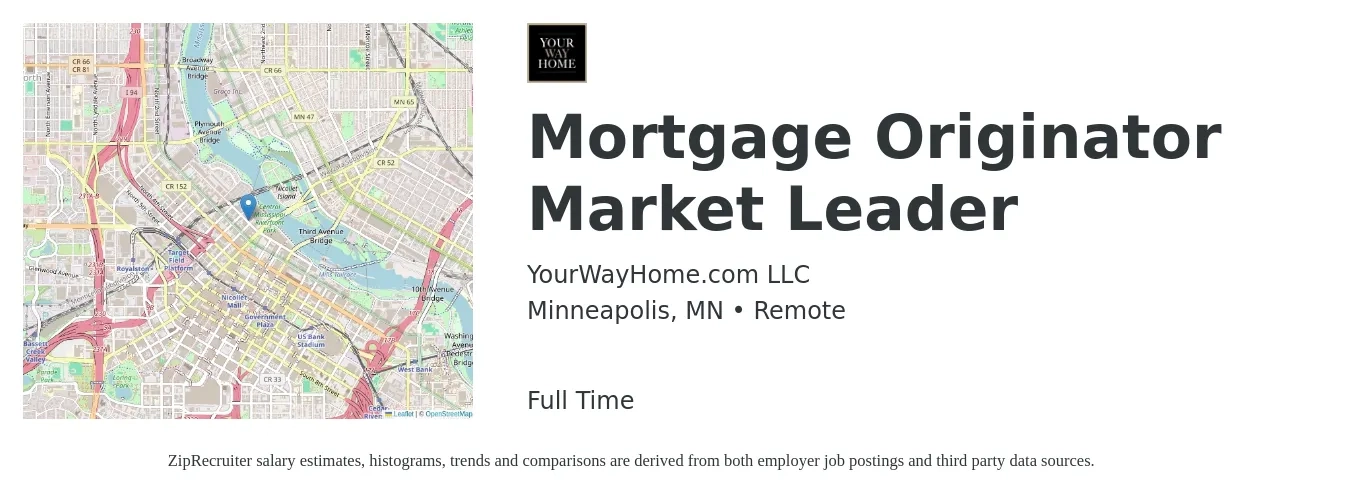 YourWayHome.com LLC job posting for a Mortgage Originator Market Leader in Minneapolis, MN with a salary of $16 to $46 Hourly with a map of Minneapolis location.