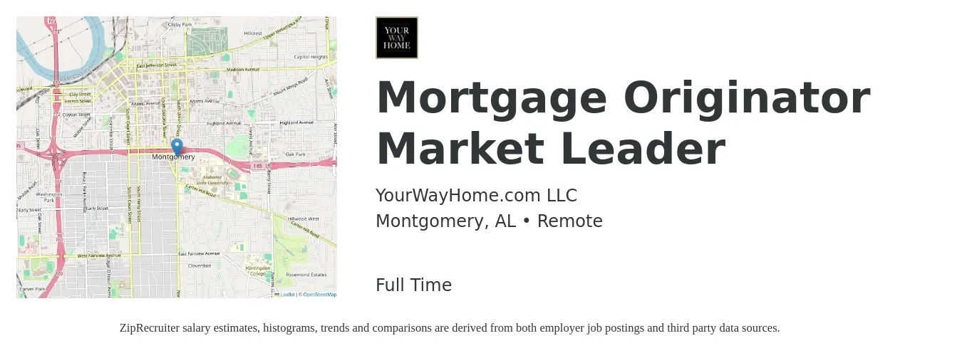 YourWayHome.com LLC job posting for a Mortgage Originator Market Leader in Montgomery, AL with a salary of $15 to $44 Hourly with a map of Montgomery location.