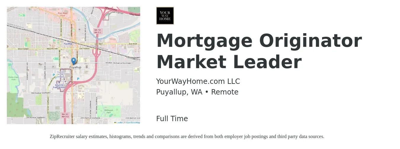 YourWayHome.com LLC job posting for a Mortgage Originator Market Leader in Puyallup, WA with a salary of $17 to $48 Hourly with a map of Puyallup location.