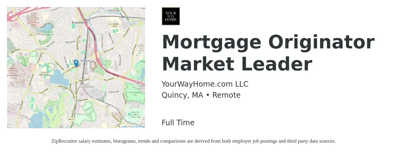 YourWayHome.com LLC job posting for a Mortgage Originator Market Leader in Quincy, MA with a salary of $16 to $47 Hourly with a map of Quincy location.