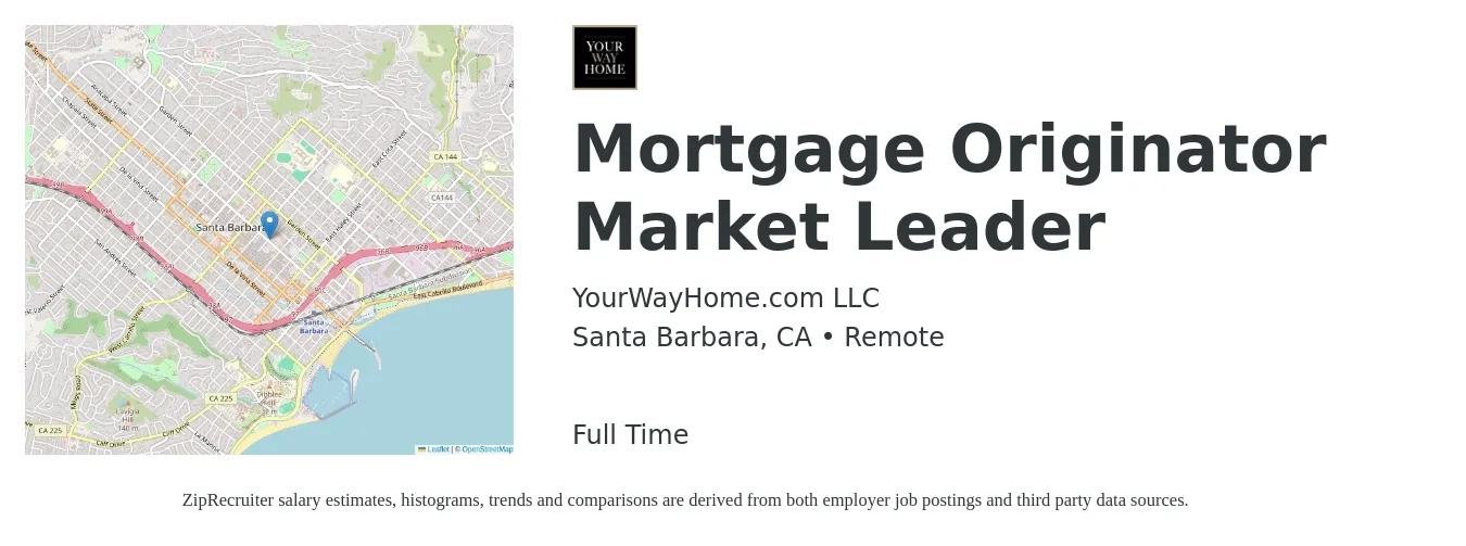 YourWayHome.com LLC job posting for a Mortgage Originator Market Leader in Santa Barbara, CA with a salary of $17 to $50 Hourly with a map of Santa Barbara location.