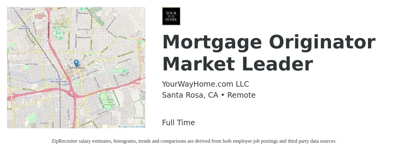 YourWayHome.com LLC job posting for a Mortgage Originator Market Leader in Santa Rosa, CA with a salary of $17 to $49 Hourly with a map of Santa Rosa location.
