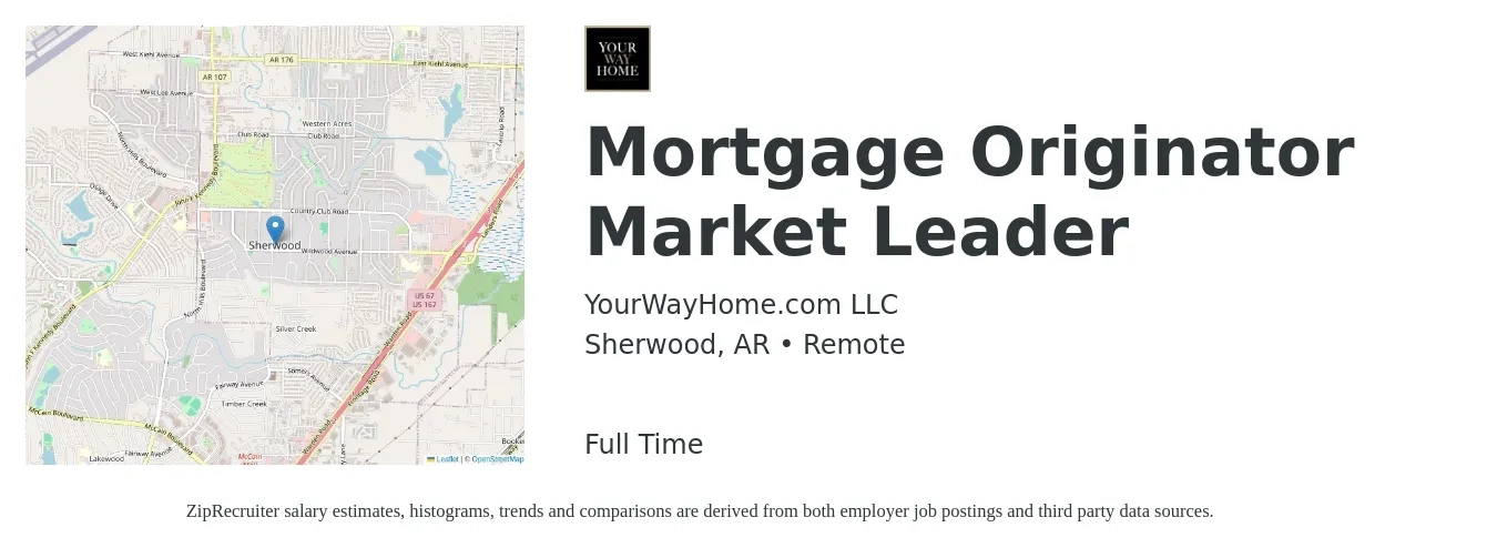 YourWayHome.com LLC job posting for a Mortgage Originator Market Leader in Sherwood, AR with a salary of $12 to $36 Hourly with a map of Sherwood location.