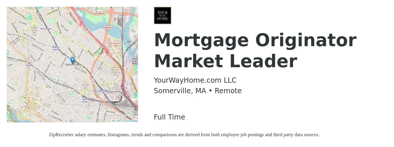 YourWayHome.com LLC job posting for a Mortgage Originator Market Leader in Somerville, MA with a salary of $17 to $48 Hourly with a map of Somerville location.