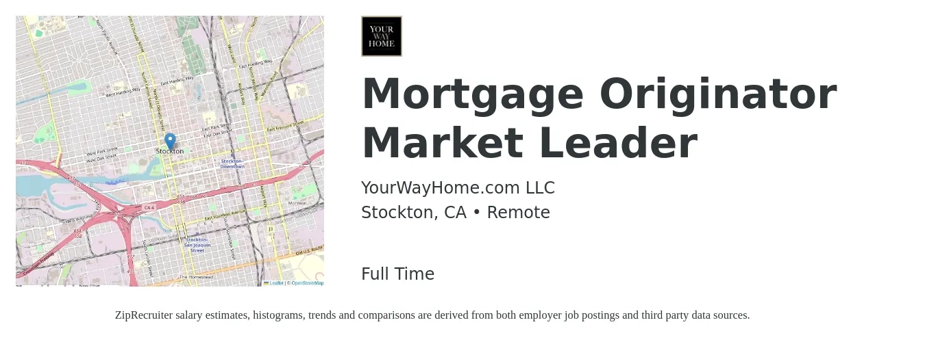 YourWayHome.com LLC job posting for a Mortgage Originator Market Leader in Stockton, CA with a salary of $16 to $47 Hourly with a map of Stockton location.