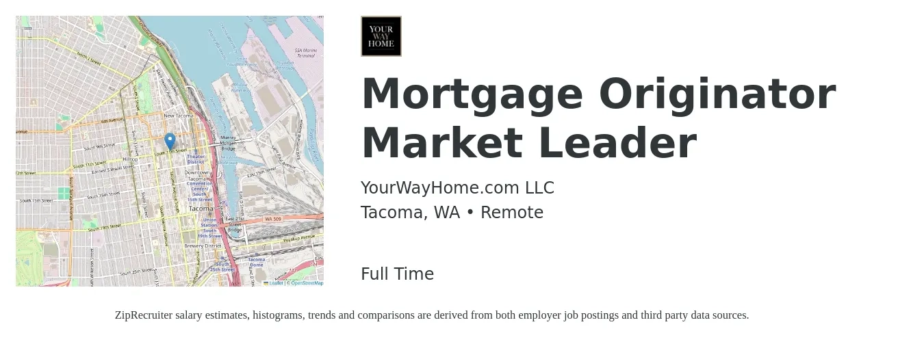 YourWayHome.com LLC job posting for a Mortgage Originator Market Leader in Tacoma, WA with a salary of $17 to $48 Hourly with a map of Tacoma location.