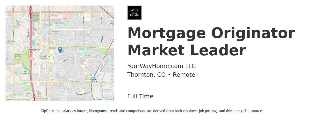 YourWayHome.com LLC job posting for a Mortgage Originator Market Leader in Thornton, CO with a salary of $16 to $46 Hourly with a map of Thornton location.