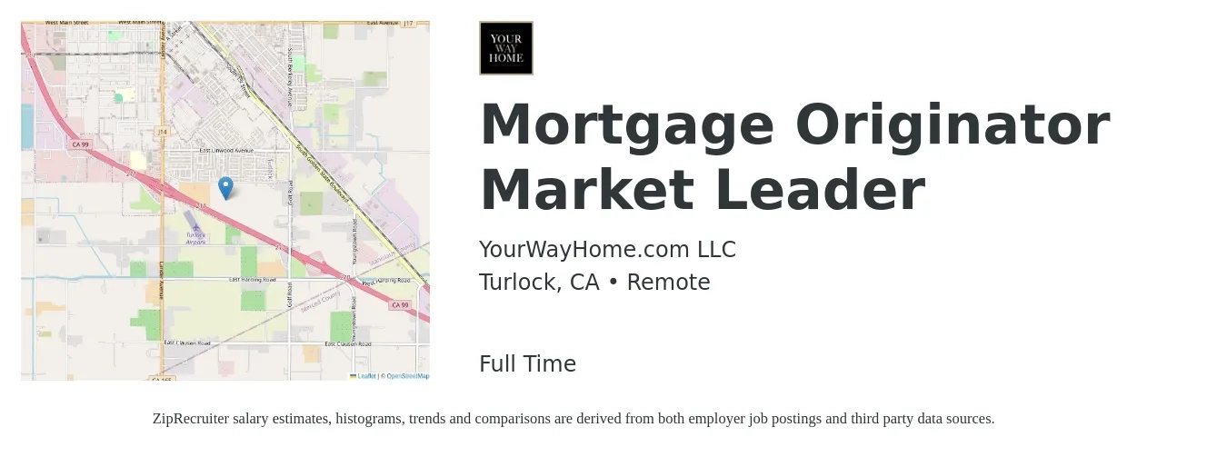 YourWayHome.com LLC job posting for a Mortgage Originator Market Leader in Turlock, CA with a salary of $16 to $47 Hourly with a map of Turlock location.