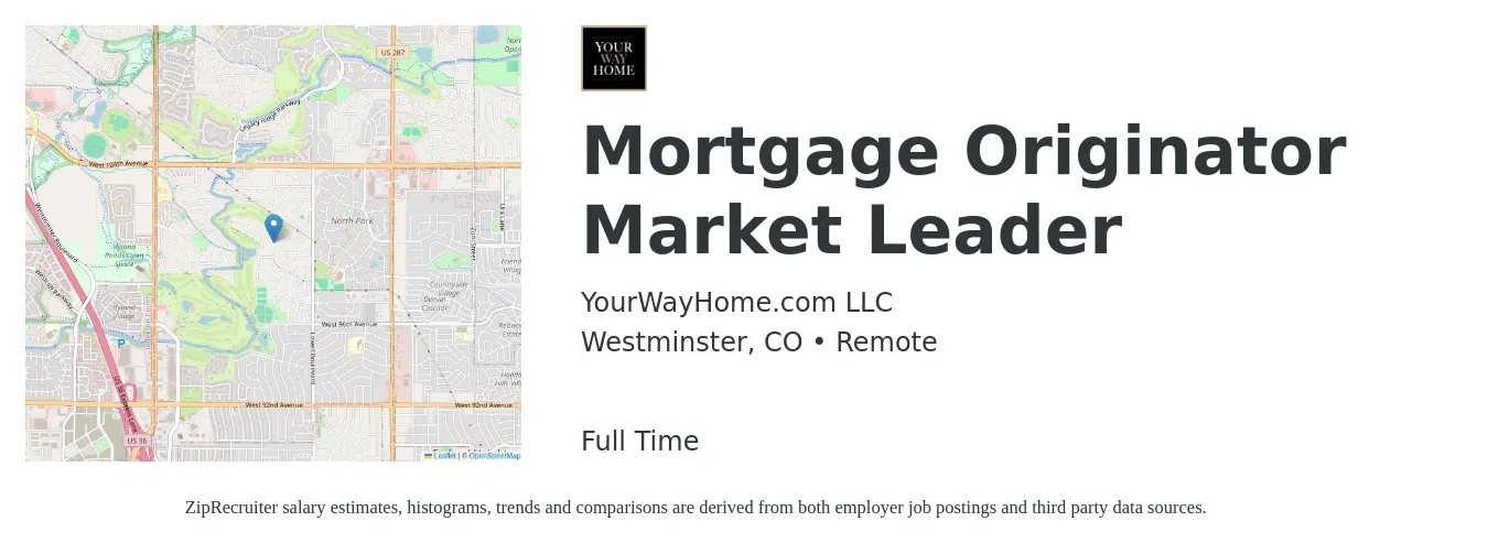 YourWayHome.com LLC job posting for a Mortgage Originator Market Leader in Westminster, CO with a salary of $16 to $45 Hourly with a map of Westminster location.