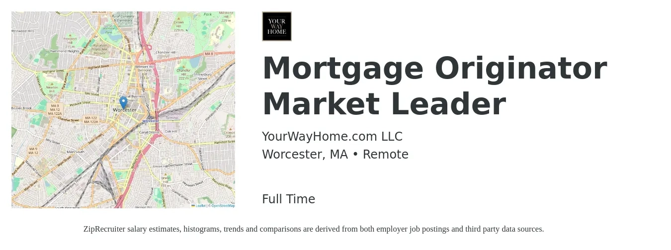 YourWayHome.com LLC job posting for a Mortgage Originator Market Leader in Worcester, MA with a salary of $16 to $44 Hourly with a map of Worcester location.