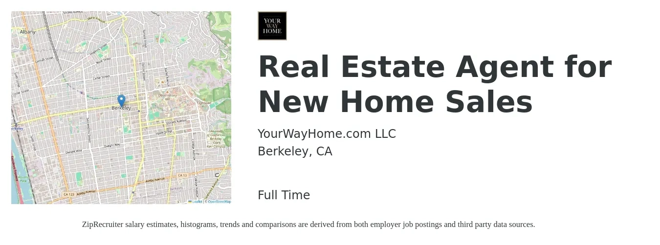 YourWayHome.com LLC job posting for a Real Estate Agent for New Home Sales in Berkeley, CA with a salary of $100,400 to $134,700 Yearly with a map of Berkeley location.
