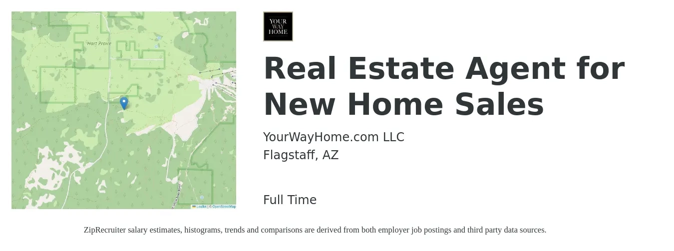 YourWayHome.com LLC job posting for a Real Estate Agent for New Home Sales in Flagstaff, AZ with a salary of $82,000 to $110,000 Yearly with a map of Flagstaff location.