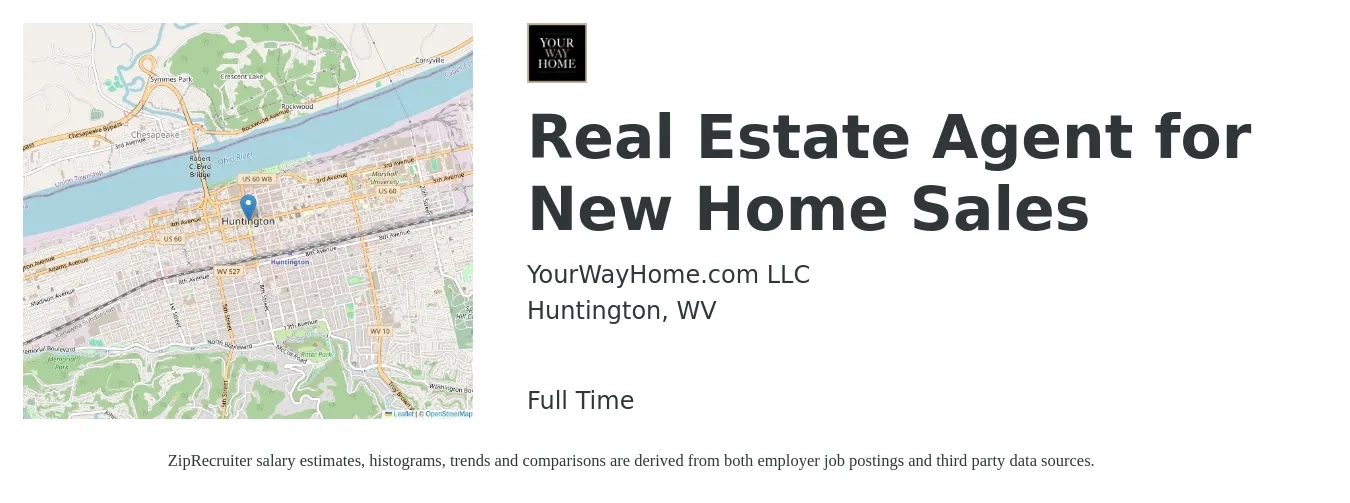 YourWayHome.com LLC job posting for a Real Estate Agent for New Home Sales in Huntington, WV with a salary of $79,700 to $106,900 Yearly with a map of Huntington location.