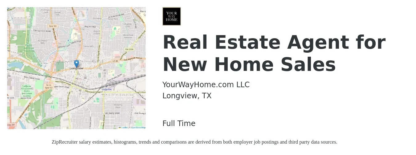 YourWayHome.com LLC job posting for a Real Estate Agent for New Home Sales in Longview, TX with a salary of $73,100 to $98,000 Yearly with a map of Longview location.
