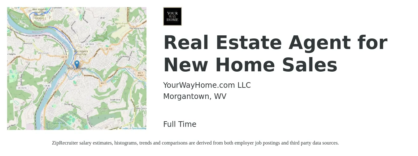 YourWayHome.com LLC job posting for a Real Estate Agent for New Home Sales in Morgantown, WV with a salary of $84,400 to $113,200 Yearly with a map of Morgantown location.