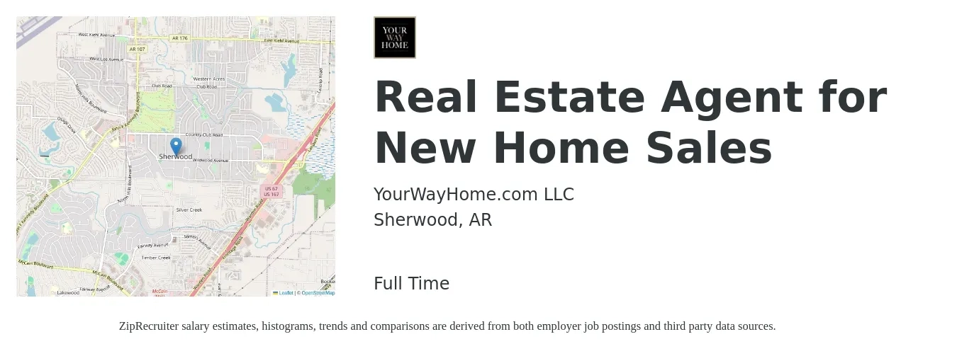YourWayHome.com LLC job posting for a Real Estate Agent for New Home Sales in Sherwood, AR with a salary of $65,700 to $88,200 Yearly with a map of Sherwood location.