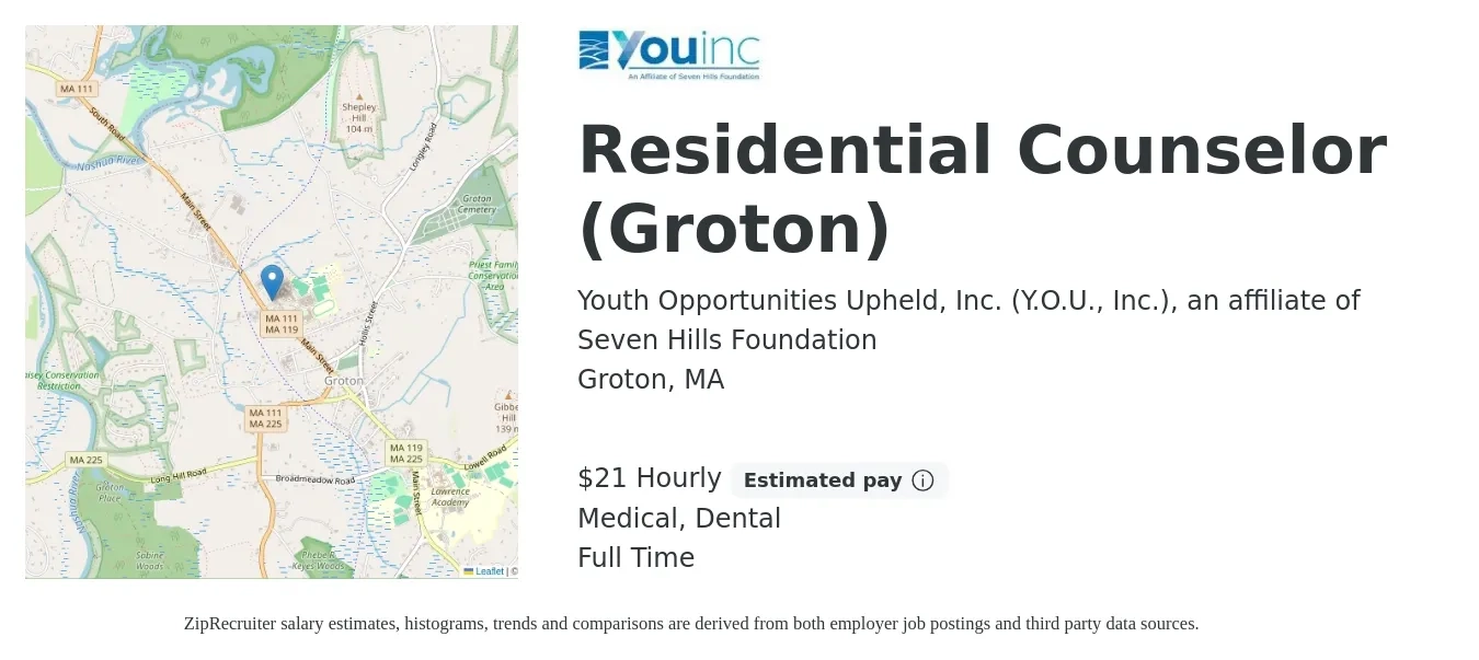 Youth Opportunities Upheld, Inc. (Y.O.U., Inc.), an affiliate of Seven Hills Foundation job posting for a Residential Counselor (Groton) in Groton, MA with a salary of $22 Hourly and benefits including dental, life_insurance, medical, pto, and retirement with a map of Groton location.
