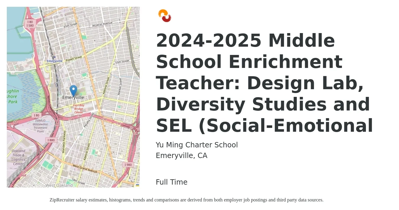 Yu Ming Charter School job posting for a 2024-2025 Middle School Enrichment Teacher: Design Lab, Diversity Studies and SEL (Social-Emotional in Emeryville, CA with a salary of $53,200 to $70,000 Yearly with a map of Emeryville location.
