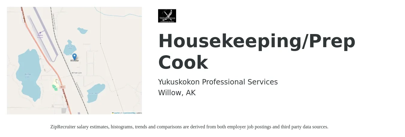 Yukuskokon Professional Services job posting for a Housekeeping/Prep Cook in Willow, AK with a salary of $14 to $18 Hourly with a map of Willow location.