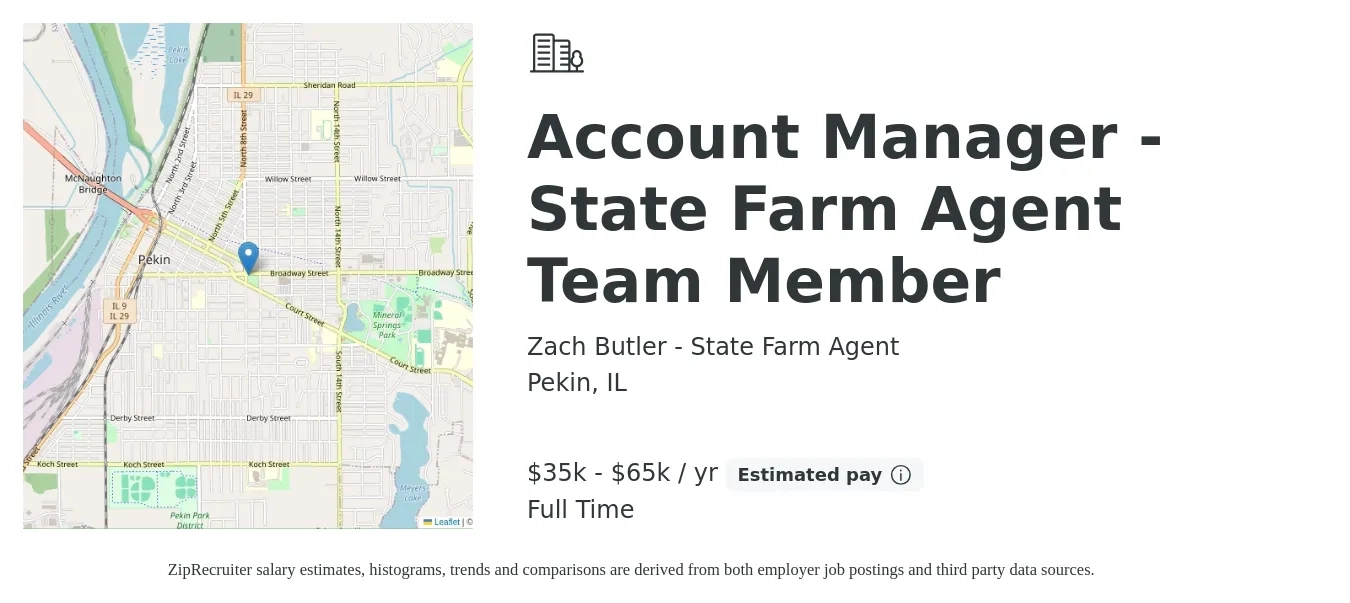 Zach Butler - State Farm Agent job posting for a Account Manager - State Farm Agent Team Member in Pekin, IL with a salary of $35,000 to $65,000 Yearly with a map of Pekin location.