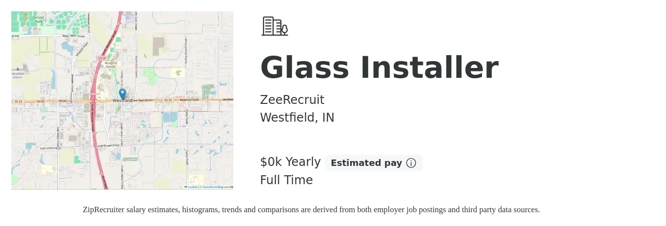 ZeeRecruit job posting for a Glass Installer in Westfield, IN with a salary of $20 to $25 Hourly with a map of Westfield location.