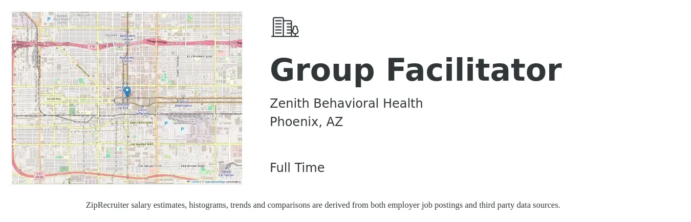 Zenith Behavioral Health job posting for a Group Facilitator in Phoenix, AZ with a salary of $17 to $27 Hourly with a map of Phoenix location.
