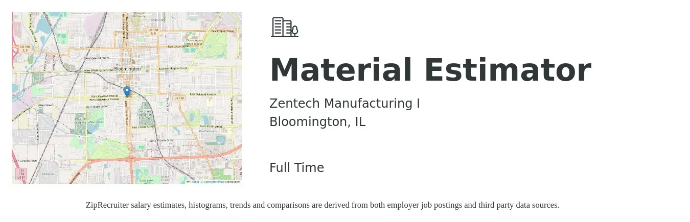 Zentech Manufacturing I job posting for a Material Estimator in Bloomington, IL with a salary of $50,400 to $82,300 Yearly with a map of Bloomington location.