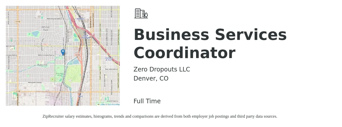 Zero Dropouts LLC job posting for a Business Services Coordinator in Denver, CO with a salary of $55,000 to $70,000 Yearly with a map of Denver location.