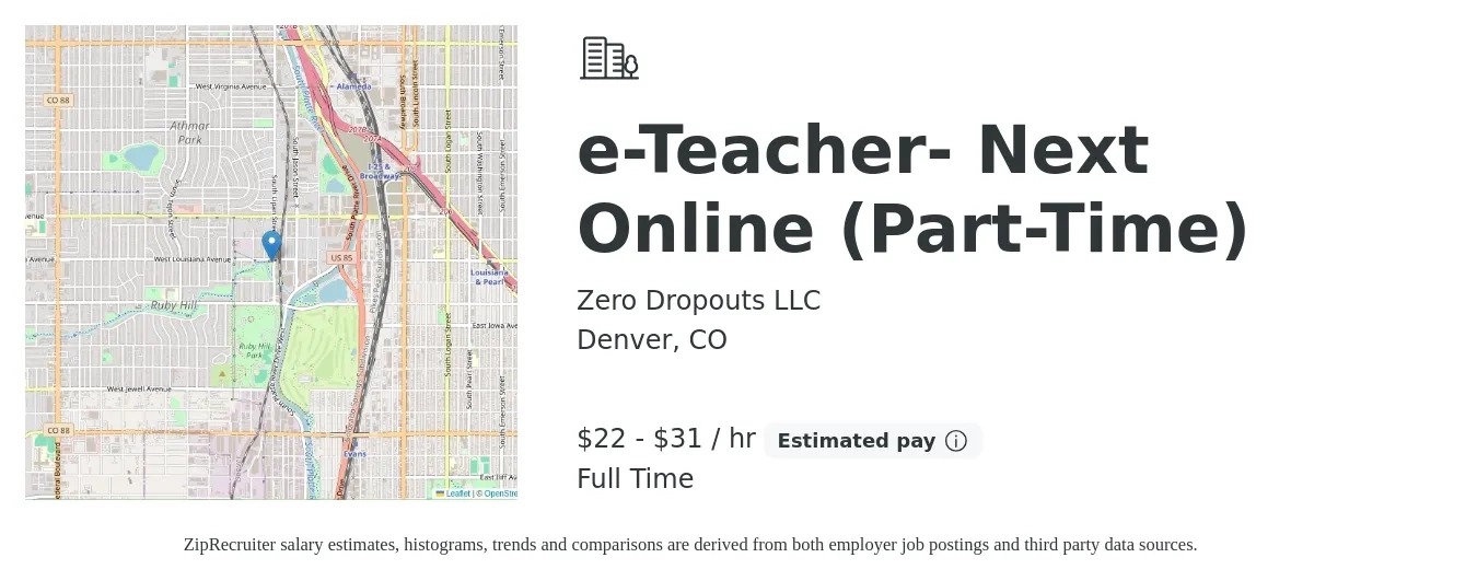 Zero Dropouts LLC job posting for a e-Teacher- Next Online (Part-Time) in Denver, CO with a salary of $24 to $32 Hourly with a map of Denver location.