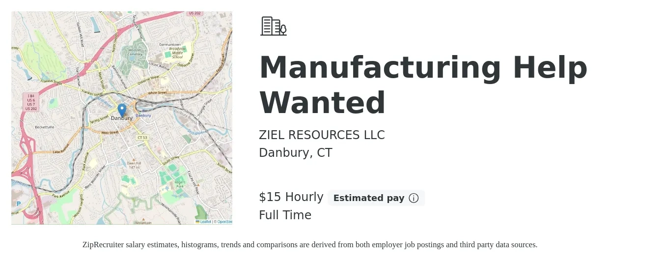 ZIEL RESOURCES LLC job posting for a Manufacturing Help Wanted in Danbury, CT with a salary of $16 Hourly with a map of Danbury location.