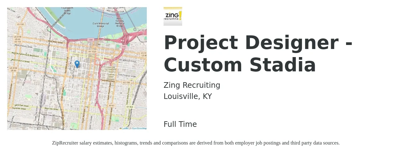 Zing Recruiting job posting for a Project Designer - Custom Stadia in Louisville, KY with a salary of $58,100 to $87,000 Yearly with a map of Louisville location.