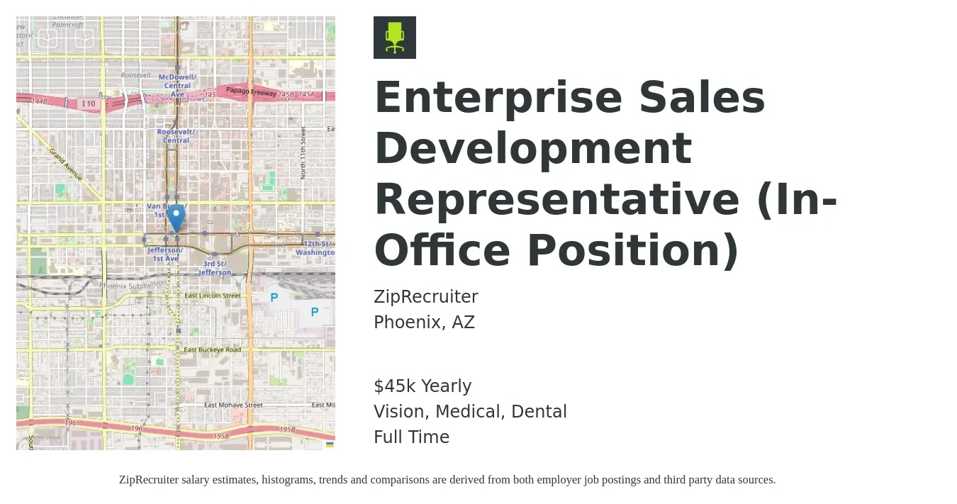 ZipRecruiter job posting for a Enterprise Sales Development Representative (In-Office Position) in Phoenix, AZ with a salary of $45,000 Yearly and benefits including dental, life_insurance, medical, retirement, and vision with a map of Phoenix location.