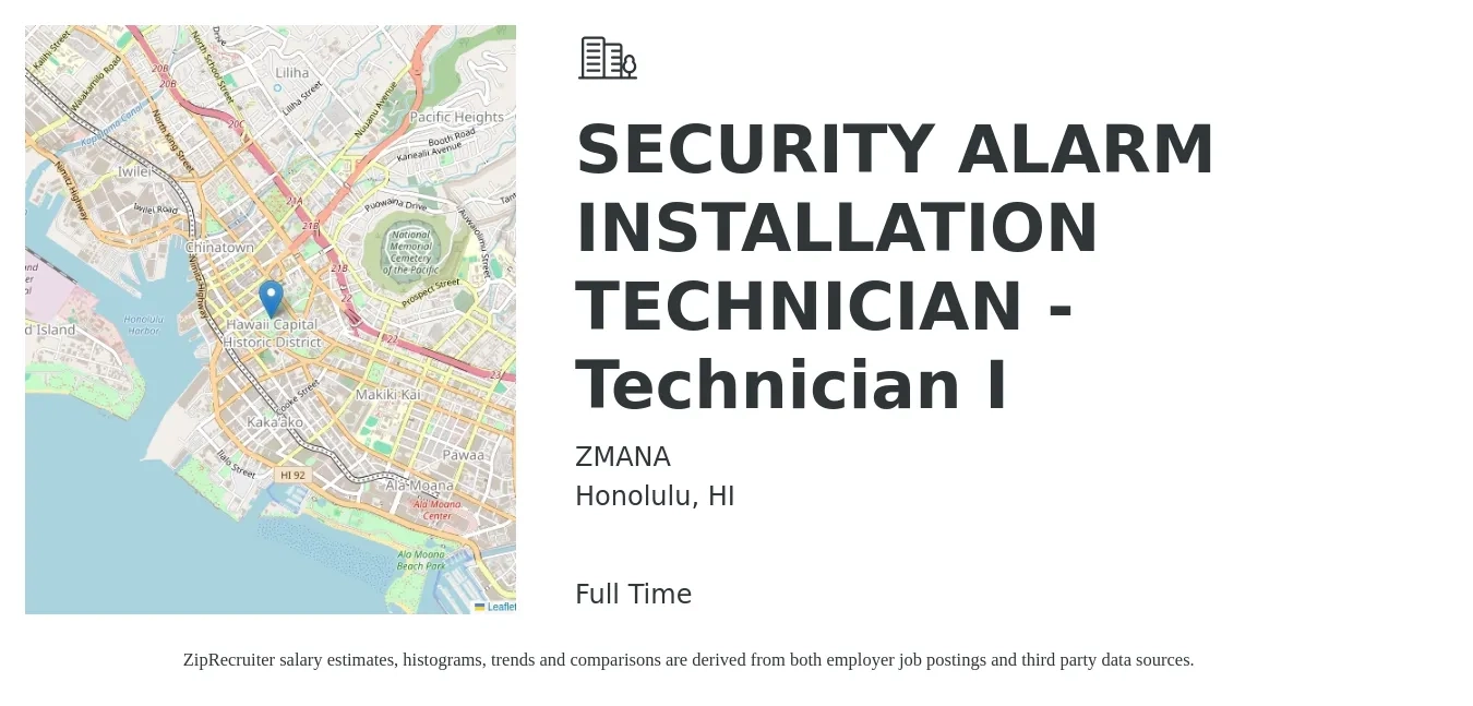 ZMANA job posting for a SECURITY ALARM INSTALLATION TECHNICIAN - Technician I in Honolulu, HI with a salary of $22 to $30 Hourly with a map of Honolulu location.