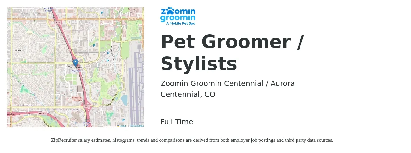 Zoomin Groomin Centennial / Aurora job posting for a Pet Groomer / Stylists in Centennial, CO with a salary of $250 to $550 Daily with a map of Centennial location.
