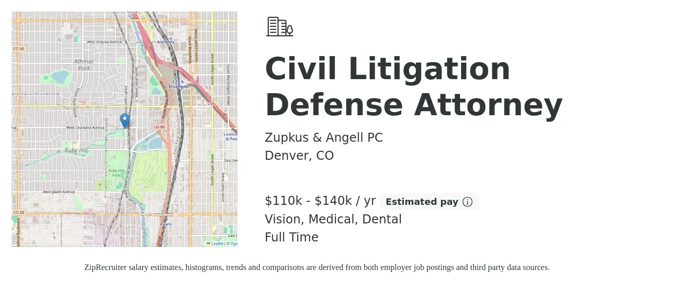 Zupkus & Angell PC job posting for a Civil Litigation Defense Attorney in Denver, CO with a salary of $110,000 to $140,000 Yearly and benefits including dental, life_insurance, medical, retirement, and vision with a map of Denver location.