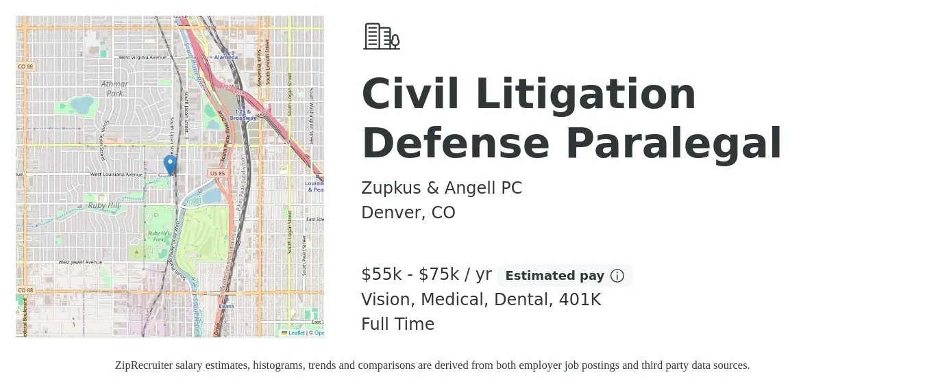 Zupkus & Angell PC job posting for a Civil Litigation Defense Paralegal in Denver, CO with a salary of $55,000 to $75,000 Yearly and benefits including 401k, dental, life_insurance, medical, and vision with a map of Denver location.