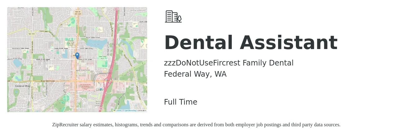 zzzDoNotUseFircrest Family Dental job posting for a Dental Assistant in Federal Way, WA with a salary of $20 to $26 Hourly with a map of Federal Way location.